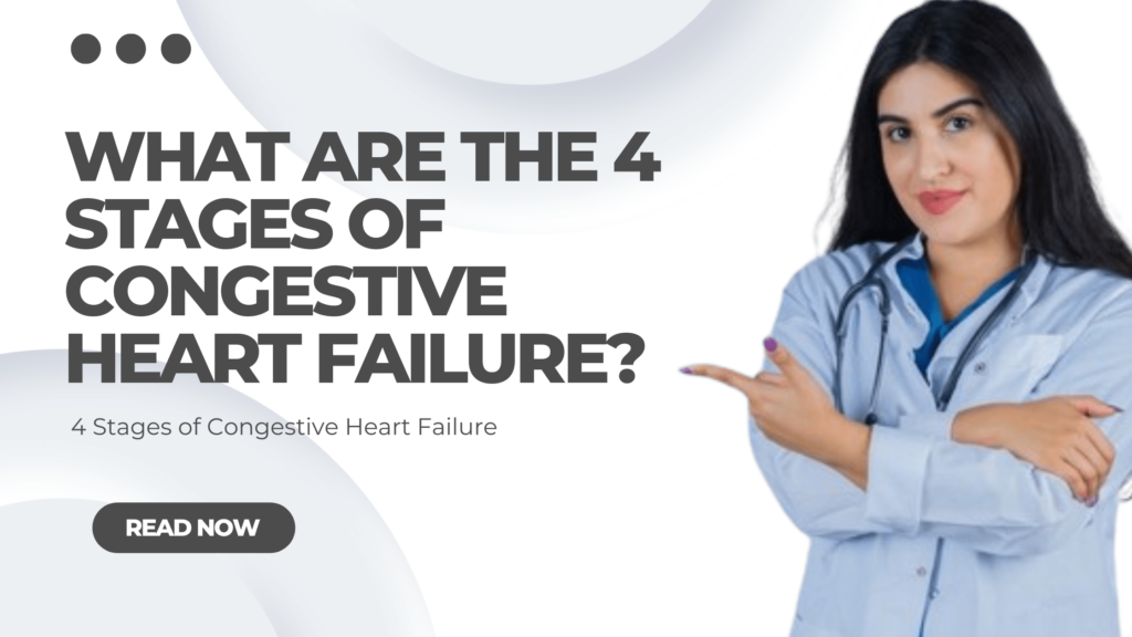 4 Stages of Congestive Heart Failure